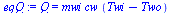 `:=`(eqQ, Q = `*`(mwi, `*`(cw, `*`(`+`(Twi, `-`(Two))))))