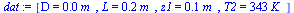 `:=`(dat, [D = `+`(`*`(0.1e-1, `*`(m_))), L = `+`(`*`(.15, `*`(m_))), z1 = `+`(`*`(0.75e-1, `*`(m_))), T2 = `+`(`*`(343, `*`(K_)))])