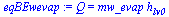 `:=`(eqBEwevap, Q = `*`(mw_evap, `*`(h[lv0])))