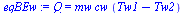 `:=`(eqBEw, Q = `*`(mw, `*`(cw, `*`(`+`(Tw1, `-`(Tw2))))))