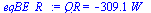 `:=`(eqBE_R_, QR = `+`(`-`(`*`(309.0766270, `*`(W_)))))