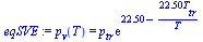 p[v](T) = `*`(p[tr], `*`(exp(`+`(22.5, `-`(`/`(`*`(22.5, `*`(T[tr])), `*`(T)))))))