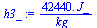 `+`(`/`(`*`(0.4244e5, `*`(J_)), `*`(kg_)))