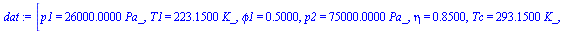 [p1 = `+`(`*`(0.26e5, `*`(Pa_))), T1 = `+`(`*`(223.15, `*`(K_))), phi1 = .5, p2 = `+`(`*`(0.75e5, `*`(Pa_))), eta = .85, Tc = `+`(`*`(293.15, `*`(K_))), phic = .3, Npax = 100, Vdot = `+`(`/`(`*`(0.5e-...