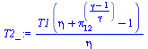 `/`(`*`(T1, `*`(`+`(eta, `^`(pi[12], `/`(`*`(`+`(gamma, `-`(1))), `*`(gamma))), `-`(1)))), `*`(eta))