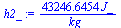 `+`(`/`(`*`(43246.645376855971869, `*`(J_)), `*`(kg_)))