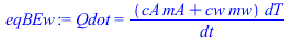 Qdot = `/`(`*`(`+`(`*`(cA, `*`(mA)), `*`(cw, `*`(mw))), `*`(dT)), `*`(dt))