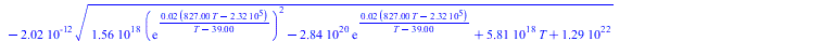 `+`(`-`(`*`(0.2522863537e-2, `*`(exp(`+`(`/`(`*`(0.2000000000e-1, `*`(`+`(`*`(827., `*`(T)), `-`(231503.)))), `*`(`+`(T, `-`(39.))))))))), .3296491724, `-`(`*`(0.2018290829e-11, `*`(`^`(`+`(`*`(0.1562...