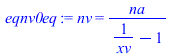 nv = `/`(`*`(na), `*`(`+`(`/`(1, `*`(xv)), `-`(1))))