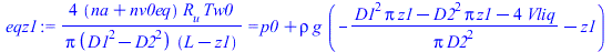 `+`(`/`(`*`(4, `*`(`+`(na, nv0eq), `*`(R[u], `*`(Tw0)))), `*`(Pi, `*`(`+`(`*`(`^`(D1, 2)), `-`(`*`(`^`(D2, 2)))), `*`(`+`(L, `-`(z1))))))) = `+`(p0, `*`(rho, `*`(g, `*`(`+`(`-`(`/`(`*`(`+`(`*`(`^`(D1,...