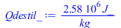 Typesetting:-mprintslash([Qdestil_ := `+`(`/`(`*`(2579069.00, `*`(J_)), `*`(kg_)))], [`+`(`/`(`*`(2579069.00, `*`(J_)), `*`(kg_)))])