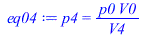 p4 = `/`(`*`(p0, `*`(V0)), `*`(V4))