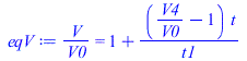 `/`(`*`(V), `*`(V0)) = `+`(1, `/`(`*`(`+`(`/`(`*`(V4), `*`(V0)), `-`(1)), `*`(t)), `*`(t1)))