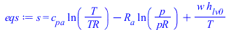 s = `+`(`*`(c[pa], `*`(ln(`/`(`*`(T), `*`(TR))))), `-`(`*`(R[a], `*`(ln(`/`(`*`(p), `*`(pR)))))), `/`(`*`(w, `*`(h[lv0])), `*`(T)))