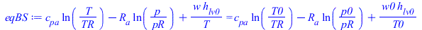 `+`(`*`(c[pa], `*`(ln(`/`(`*`(T), `*`(TR))))), `-`(`*`(R[a], `*`(ln(`/`(`*`(p), `*`(pR)))))), `/`(`*`(w, `*`(h[lv0])), `*`(T))) = `+`(`*`(c[pa], `*`(ln(`/`(`*`(T0), `*`(TR))))), `-`(`*`(R[a], `*`(ln(`...