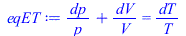 `+`(`/`(`*`(dp), `*`(p)), `/`(`*`(dV), `*`(V))) = `/`(`*`(dT), `*`(T))