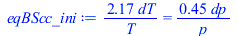 `+`(`/`(`*`(2.165329453, `*`(dT)), `*`(T))) = `+`(`/`(`*`(.4500583197, `*`(dp)), `*`(p)))