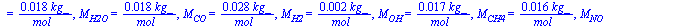 M[CuHvOwNxSy] = `+`(`/`(`*`(0.1e-2, `*`(`+`(`*`(12, `*`(u)), v, `*`(16, `*`(w)), `*`(14, `*`(x)), `*`(32, `*`(y))), `*`(kg_))), `*`(mol_))), M[O2] = `+`(`/`(`*`(0.32e-1, `*`(kg_)), `*`(mol_))), M[N2] ...