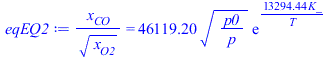 `/`(`*`(x[CO]), `*`(`^`(x[O2], `/`(1, 2)))) = `+`(`*`(46119.19639, `*`(`^`(`/`(`*`(p0), `*`(p)), `/`(1, 2)), `*`(exp(`+`(`/`(`*`(13294.44311, `*`(K_)), `*`(T))))))))