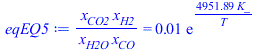 `/`(`*`(x[CO2], `*`(x[H2])), `*`(x[H2O], `*`(x[CO]))) = `+`(`*`(0.6378474543e-2, `*`(exp(`+`(`/`(`*`(4951.888382, `*`(K_)), `*`(T)))))))