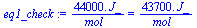 `+`(`/`(`*`(0.440e5, `*`(J_)), `*`(mol_))) = `+`(`/`(`*`(0.4370e5, `*`(J_)), `*`(mol_)))