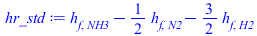 `+`(h[f, NH3], `-`(`*`(`/`(1, 2), `*`(h[f, N2]))), `-`(`*`(`/`(3, 2), `*`(h[f, H2]))))