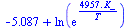 `+`(`-`(5.087), ln(exp(`+`(`/`(`*`(4957., `*`(K_)), `*`(T))))))