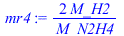 `+`(`/`(`*`(2, `*`(M_H2)), `*`(M_N2H4)))