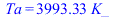 Ta = `+`(`*`(3993.328254, `*`(K_)))