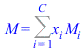 M = Sum(`*`(x[i], `*`(M[i])), i = 1 .. C)