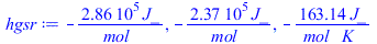 `+`(`-`(`/`(`*`(285830.00, `*`(J_)), `*`(mol_)))), `+`(`-`(`/`(`*`(237180.00, `*`(J_)), `*`(mol_)))), `+`(`-`(`/`(`*`(163.1400000, `*`(J_)), `*`(mol_, `*`(K_)))))