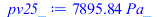 Typesetting:-mprintslash([pv25_ := `+`(`*`(7895.835274, `*`(Pa_)))], [`+`(`*`(7895.835274, `*`(Pa_)))])