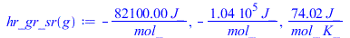 `+`(`-`(`/`(`*`(82100.0, `*`(J_)), `*`(mol_)))), `+`(`-`(`/`(`*`(104200.0, `*`(J_)), `*`(mol_)))), `+`(`/`(`*`(74.0200000, `*`(J_)), `*`(mol_, `*`(K_))))