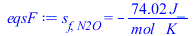 s[f, N2O] = `+`(`-`(`/`(`*`(74.0200000, `*`(J_)), `*`(mol_, `*`(K_)))))