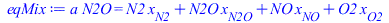 `*`(a, `*`(N2O)) = `+`(`*`(N2, `*`(x[N2])), `*`(N2O, `*`(x[N2O])), `*`(NO, `*`(x[NO])), `*`(O2, `*`(x[O2])))