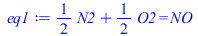 `+`(`*`(`/`(1, 2), `*`(N2)), `*`(`/`(1, 2), `*`(O2))) = NO