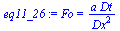 `:=`(eq11_26, Fo = `/`(`*`(a, `*`(Dt)), `*`(`^`(Dx, 2))))