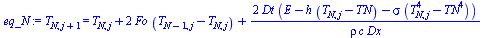 T[N, `+`(j, 1)] = `+`(T[N, j], `*`(2, `*`(Fo, `*`(`+`(T[`+`(N, `-`(1)), j], `-`(T[N, j]))))), `/`(`*`(2, `*`(Dt, `*`(`+`(E, `-`(`*`(h, `*`(`+`(T[N, j], `-`(TN))))), `-`(`*`(sigma, `*`(`+`(`*`(`^`(T[N,...