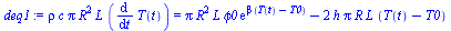 `*`(rho, `*`(c, `*`(Pi, `*`(`^`(R, 2), `*`(L, `*`(diff(T(t), t))))))) = `+`(`*`(Pi, `*`(`^`(R, 2), `*`(L, `*`(phi0, `*`(exp(`*`(beta, `*`(`+`(T(t), `-`(T0)))))))))), `-`(`*`(2, `*`(h, `*`(Pi, `*`(R, `...