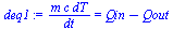 `/`(`*`(m, `*`(c, `*`(dT))), `*`(dt)) = `+`(Qin, `-`(Qout))