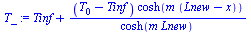 `+`(Tinf, `/`(`*`(`+`(T[0], `-`(Tinf)), `*`(cosh(`*`(m, `*`(`+`(Lnew, `-`(x))))))), `*`(cosh(`*`(m, `*`(Lnew))))))