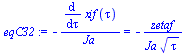 `:=`(eqC32, `+`(`-`(`/`(`*`(diff(xif(tau), tau)), `*`(Ja)))) = `+`(`-`(`/`(`*`(zetaf), `*`(Ja, `*`(`^`(tau, `/`(1, 2))))))))