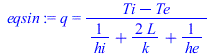 q = `/`(`*`(`+`(Ti, `-`(Te))), `*`(`+`(`/`(1, `*`(hi)), `/`(`*`(2, `*`(L)), `*`(k)), `/`(1, `*`(he)))))
