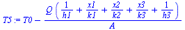 `+`(T0, `-`(`/`(`*`(Q, `*`(`+`(`/`(1, `*`(h1)), `/`(`*`(x1), `*`(k1)), `/`(`*`(x2), `*`(k2)), `/`(`*`(x3), `*`(k3)), `/`(1, `*`(h3))))), `*`(A))))