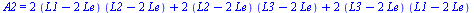 A2 = `+`(`*`(2, `*`(`+`(L1, `-`(`*`(2, `*`(Le)))), `*`(`+`(L2, `-`(`*`(2, `*`(Le))))))), `*`(2, `*`(`+`(L2, `-`(`*`(2, `*`(Le)))), `*`(`+`(L3, `-`(`*`(2, `*`(Le))))))), `*`(2, `*`(`+`(L3, `-`(`*`(2, `...