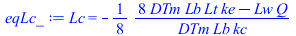 Lc = `+`(`-`(`/`(`*`(`/`(1, 8), `*`(`+`(`*`(8, `*`(DTm, `*`(Lb, `*`(Lt, `*`(ke))))), `-`(`*`(Lw, `*`(Q)))))), `*`(DTm, `*`(Lb, `*`(kc))))))