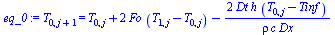T[0, `+`(j, 1)] = `+`(T[0, j], `*`(2, `*`(Fo, `*`(`+`(T[1, j], `-`(T[0, j]))))), `-`(`/`(`*`(2, `*`(Dt, `*`(h, `*`(`+`(T[0, j], `-`(Tinf)))))), `*`(rho, `*`(c, `*`(Dx))))))
