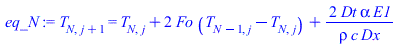 T[N, `+`(j, 1)] = `+`(T[N, j], `*`(2, `*`(Fo, `*`(`+`(T[`+`(N, `-`(1)), j], `-`(T[N, j]))))), `/`(`*`(2, `*`(Dt, `*`(alpha, `*`(E1)))), `*`(rho, `*`(c, `*`(Dx)))))