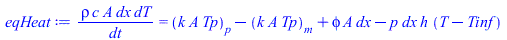 `/`(`*`(rho, `*`(c, `*`(A, `*`(dx, `*`(dT))))), `*`(dt)) = `+`((`*`(k, `*`(A, `*`(Tp))))[p], `-`((`*`(k, `*`(A, `*`(Tp))))[m]), `*`(phi, `*`(A, `*`(dx))), `-`(`*`(p, `*`(dx, `*`(h, `*`(`+`(T, `-`(Tinf...