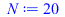 Typesetting:-mprintslash([N := 20], [20])